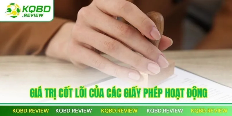 Giá trị cốt lõi của các giấy phép hoạt động