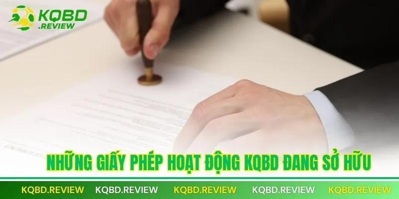 Những giấy phép hoạt động KQBD đang sở hữu
