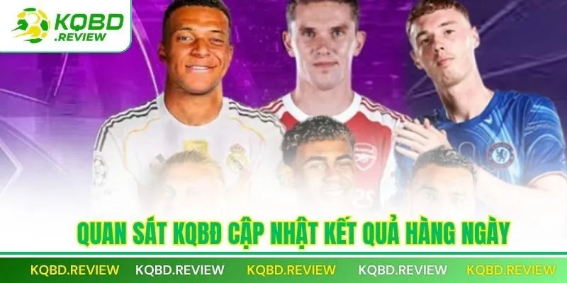 Quan sát KQBĐ cập nhật kết quả hàng ngày