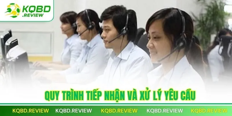 Quy trình tiếp nhận và xử lý yêu cầu